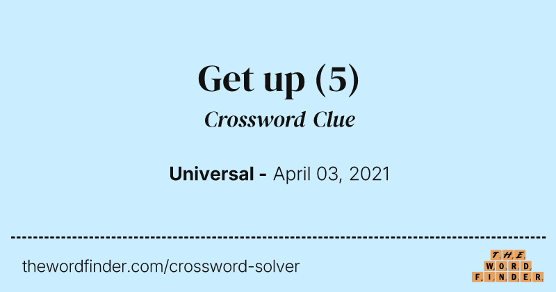 Get up crossword clue image