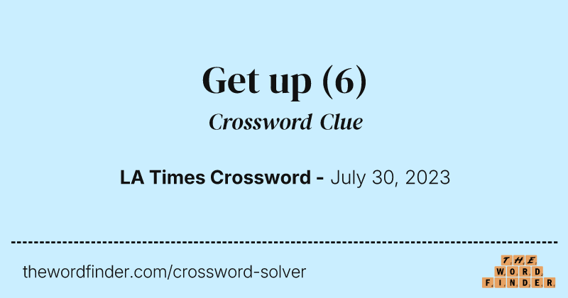 Get up crossword clue image