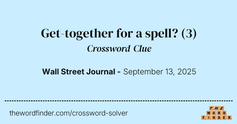 Get-together for a spell? crossword clue image