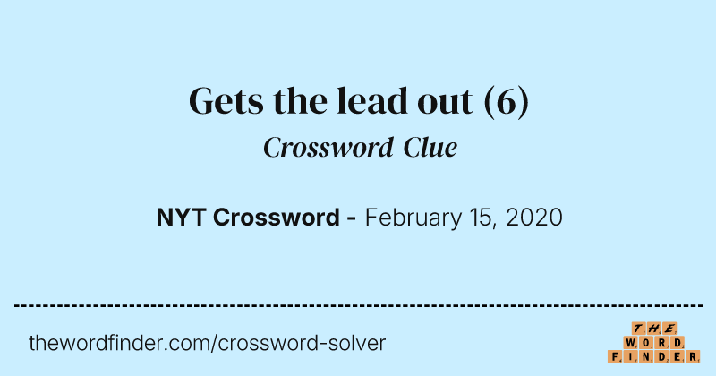 Gets the lead out crossword clue image