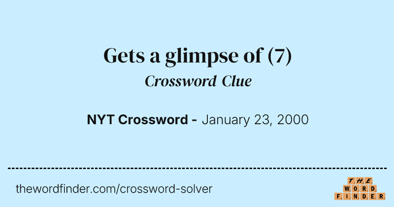 Gets a glimpse of crossword clue image