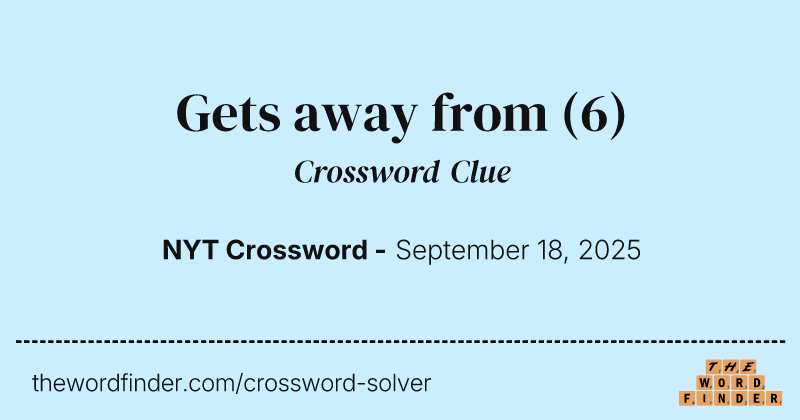 Gets away from crossword clue image