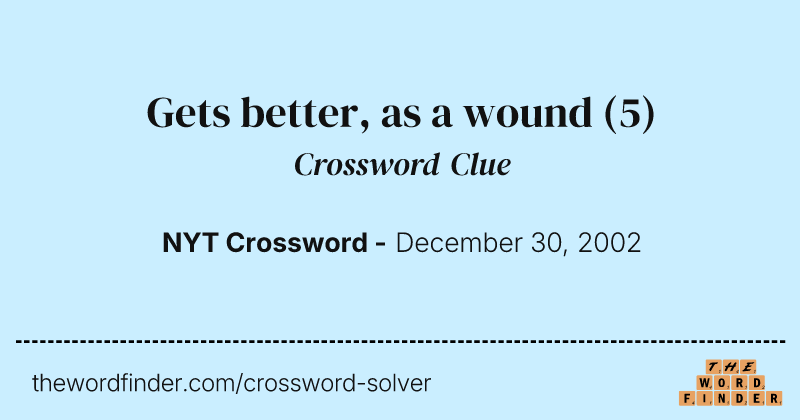 Gets better, as a wound crossword clue image