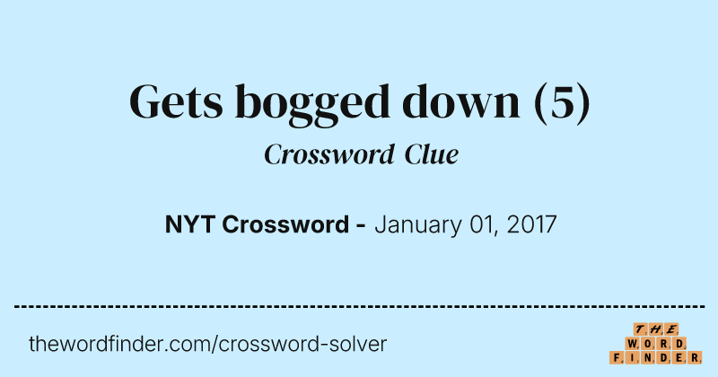 Gets bogged down crossword clue image