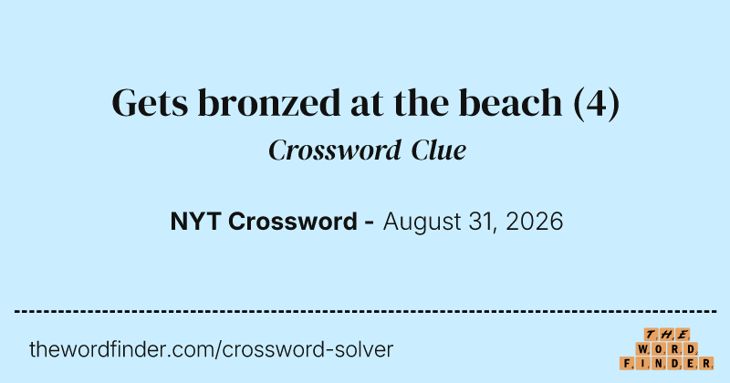 Gets bronzed at the beach crossword clue image