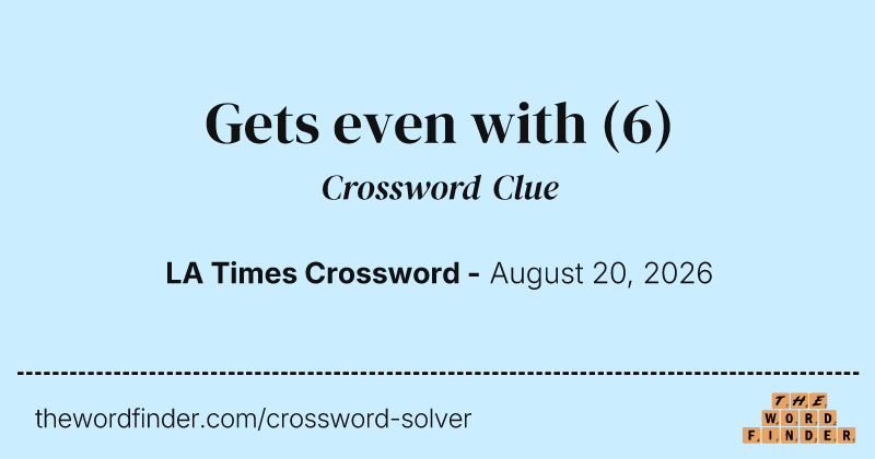 Gets even with crossword clue image
