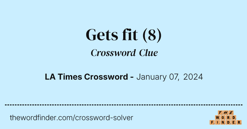 Gets fit crossword clue image