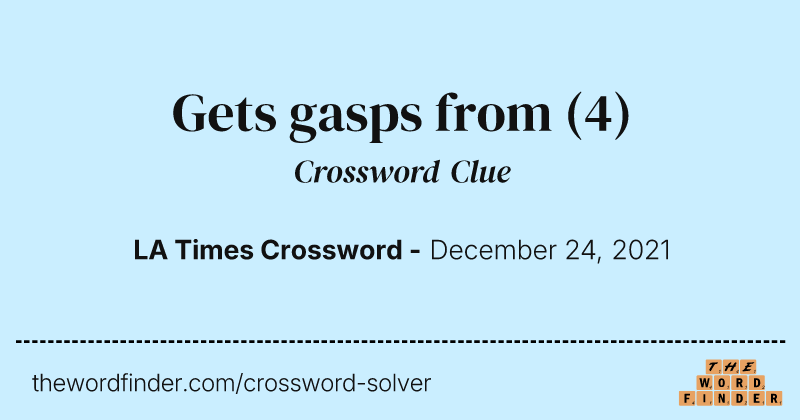 Gets gasps from crossword clue image