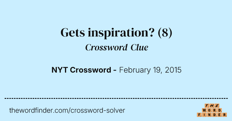Gets inspiration? crossword clue image