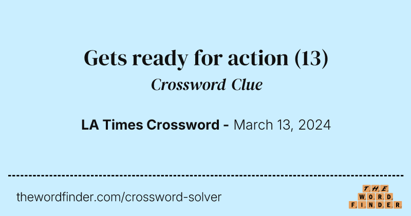 Gets ready for action crossword clue image