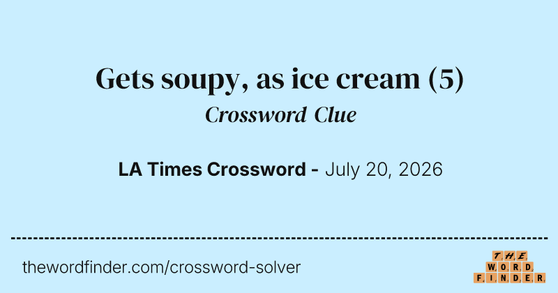 Gets soupy, as ice cream crossword clue image