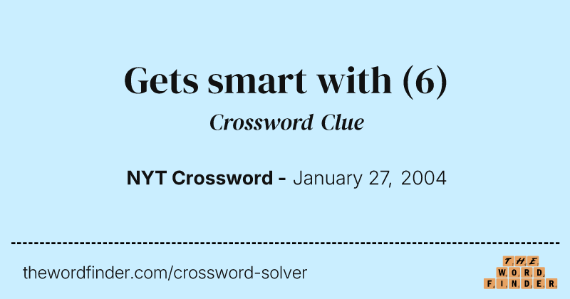 Gets smart with crossword clue image