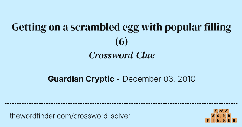 Getting on a scrambled egg with popular filling crossword clue image