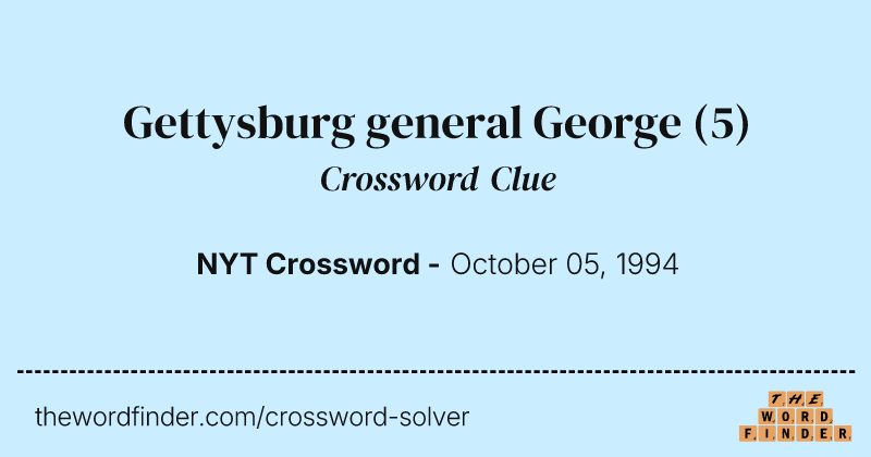Gettysburg general George crossword clue image