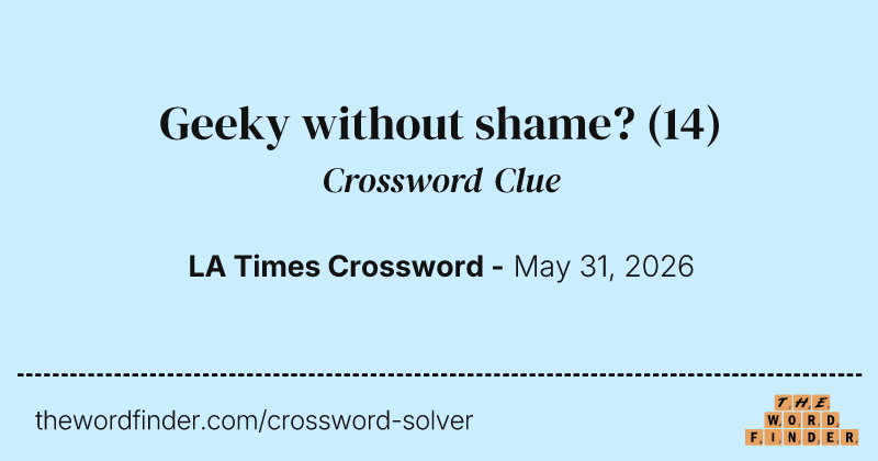 Geeky without shame? crossword clue image