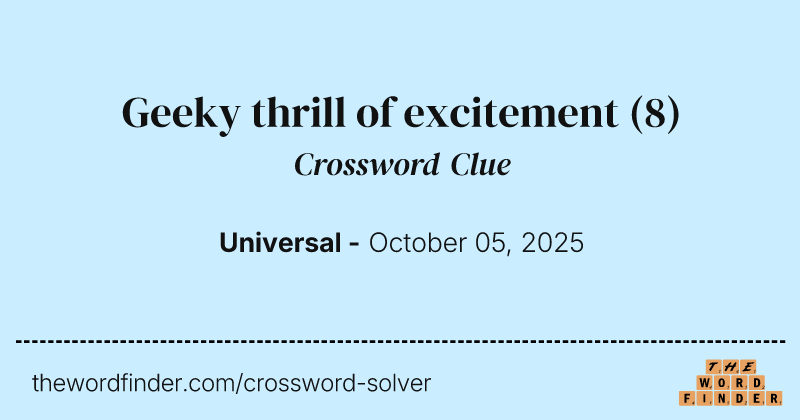 Geeky thrill of excitement crossword clue image