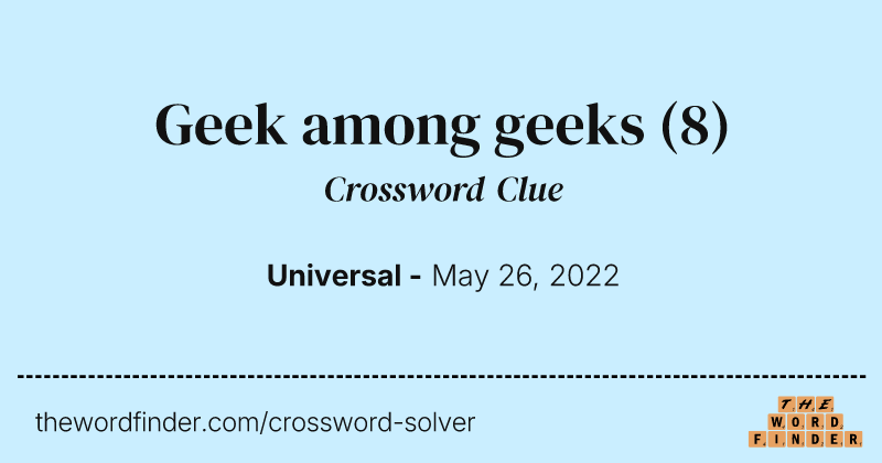 Geek among geeks crossword clue image