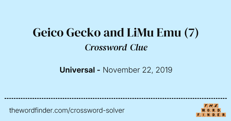 Geico Gecko and LiMu Emu crossword clue image