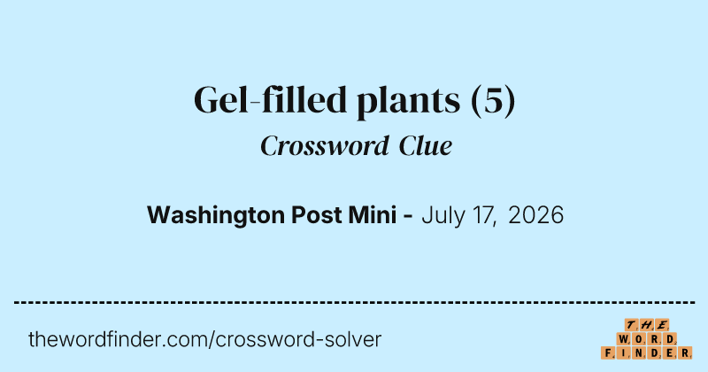 Gel-filled plants crossword clue image