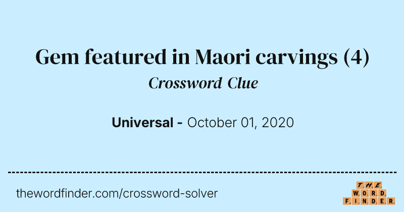 Gem featured in Maori carvings crossword clue image
