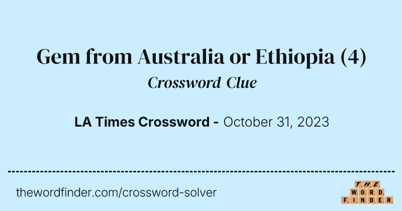 Gem from Australia or Ethiopia crossword clue image