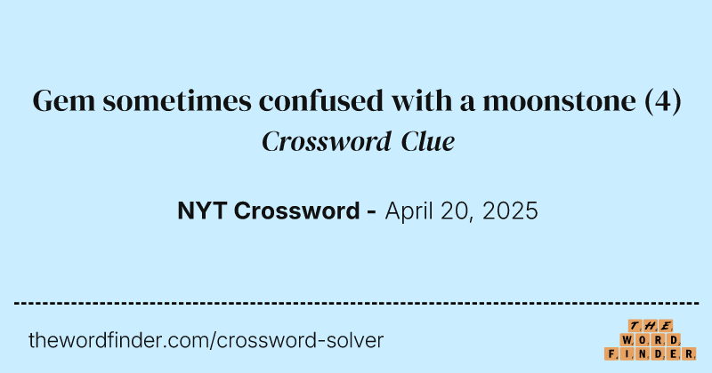 Gem sometimes confused with a moonstone crossword clue image