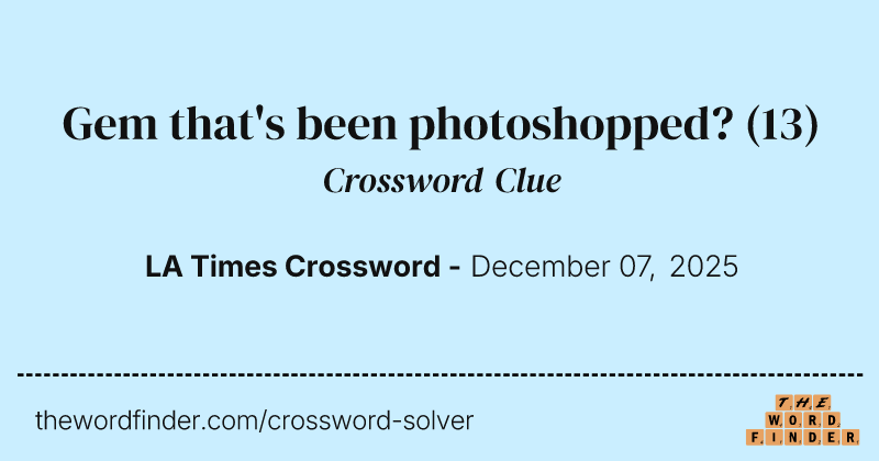 Gem that's been photoshopped? crossword clue image