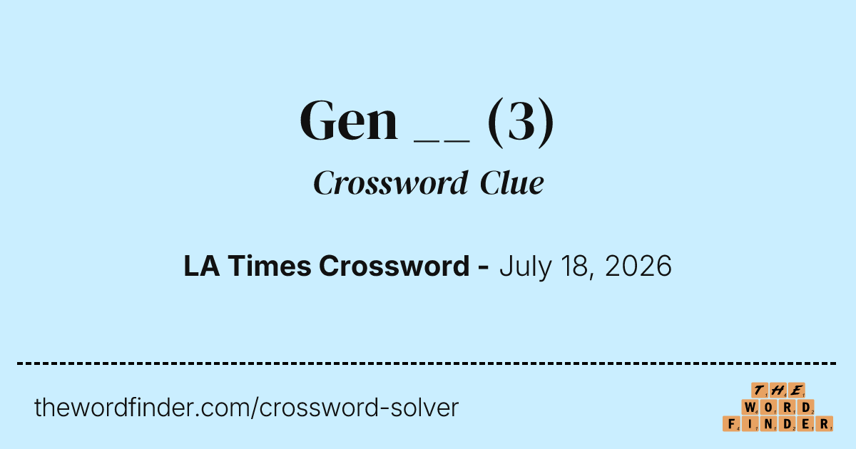 Gen __ — Crossword Clue
