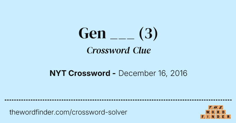 Gen ___ crossword clue image