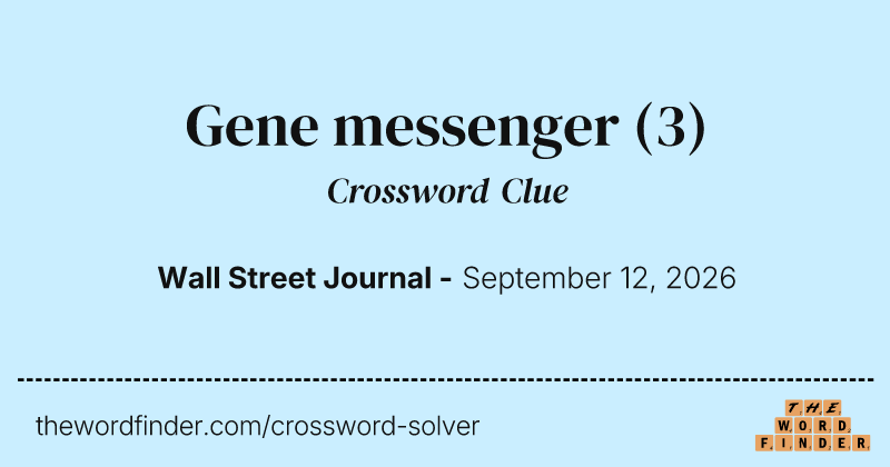 Gene messenger crossword clue image