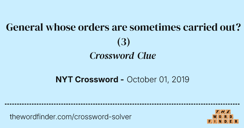 General whose orders are sometimes carried out? crossword clue image
