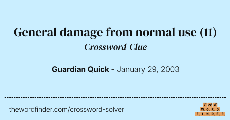 General damage from normal use crossword clue image