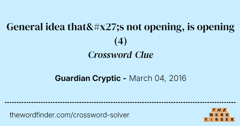 General idea that's not opening, is opening crossword clue image
