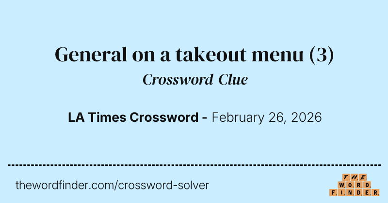 General on a takeout menu crossword clue image