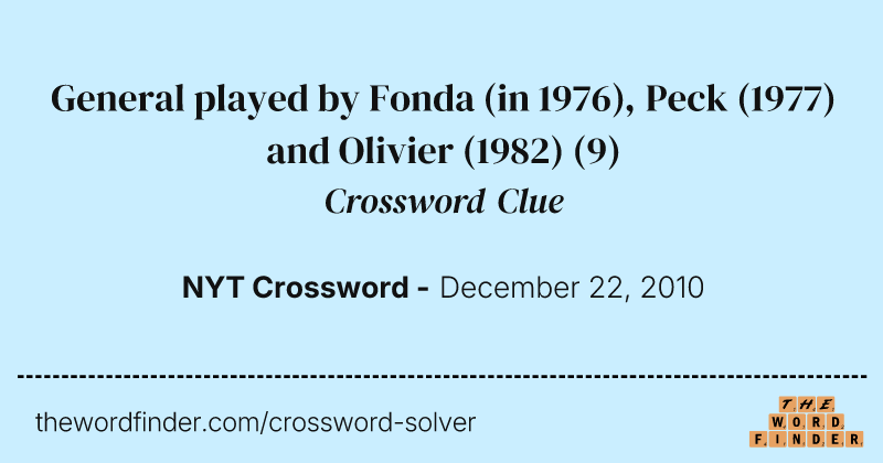 General played by Fonda (in 1976), Peck (1977) and Olivier (1982) crossword clue image