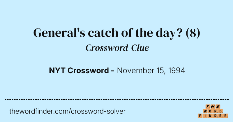 General's catch of the day? crossword clue image