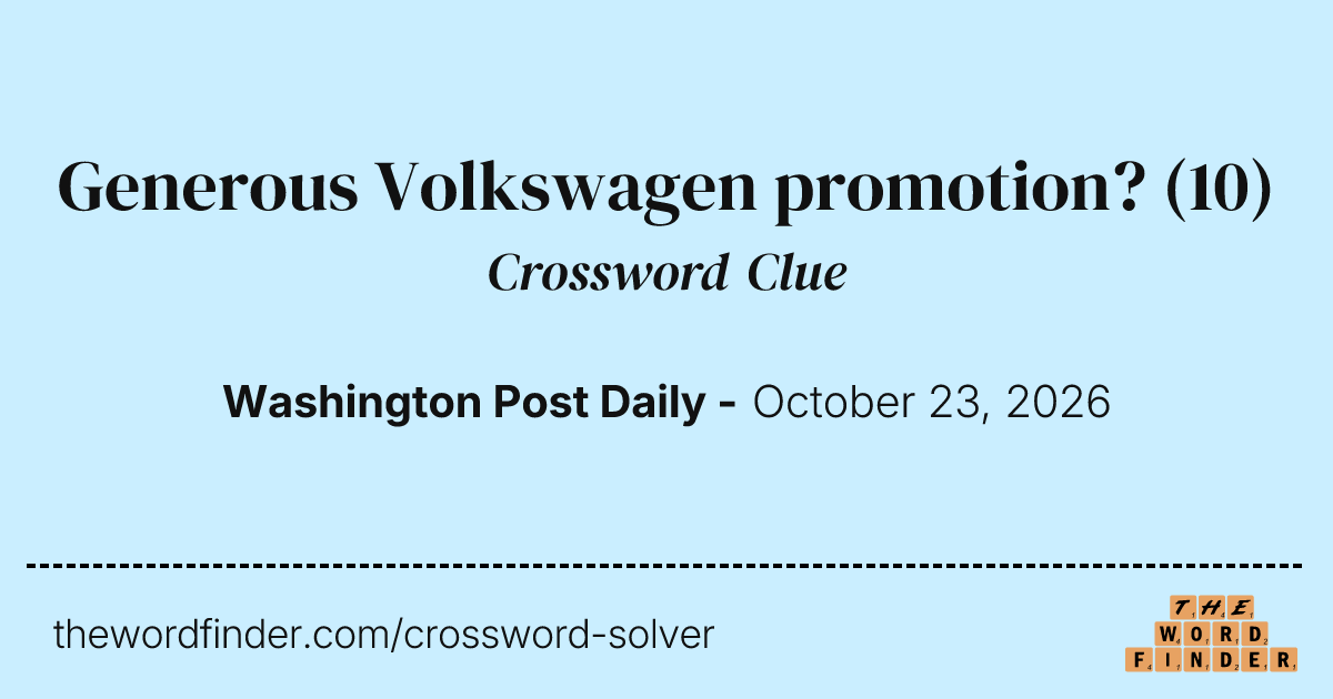Generous Volkswagen promotion? — Crossword Clue