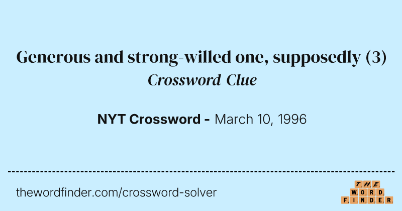 Generous and strong-willed one, supposedly crossword clue image