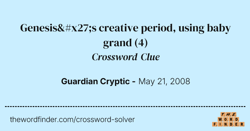 Genesis's creative period, using baby grand crossword clue image