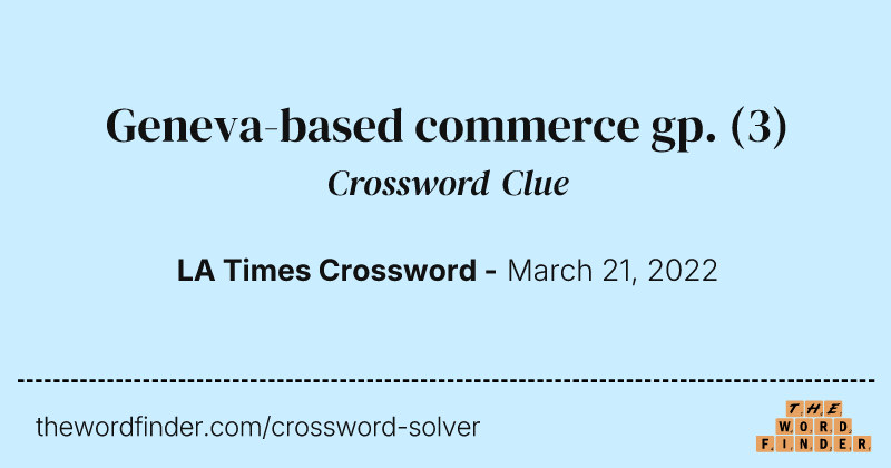Geneva-based commerce gp. crossword clue image