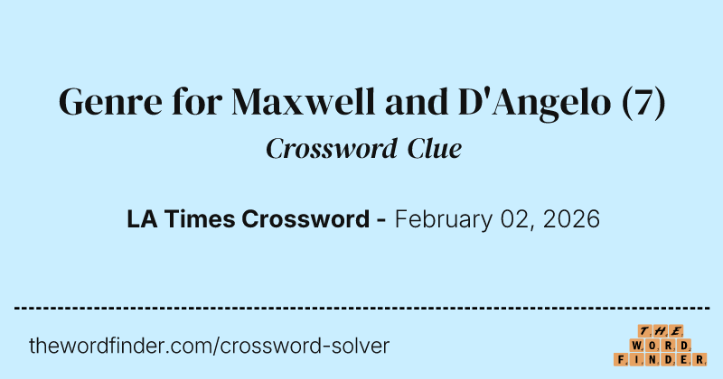Genre for Maxwell and D'Angelo crossword clue image