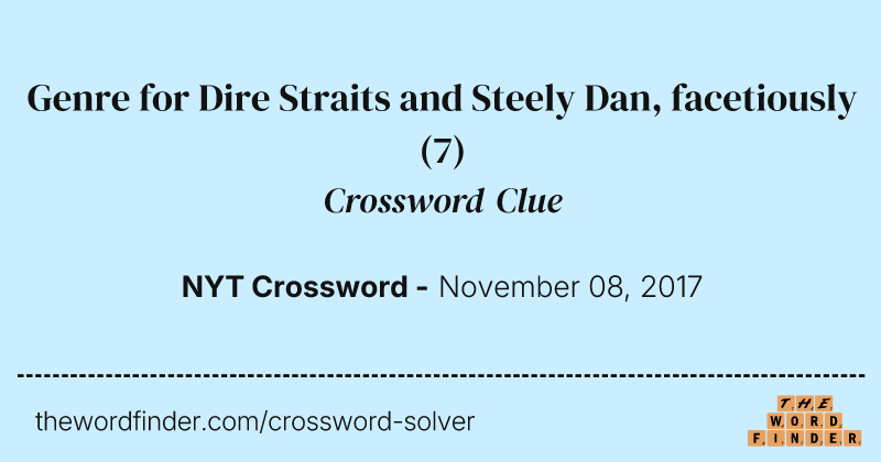 Genre for Dire Straits and Steely Dan, facetiously crossword clue image
