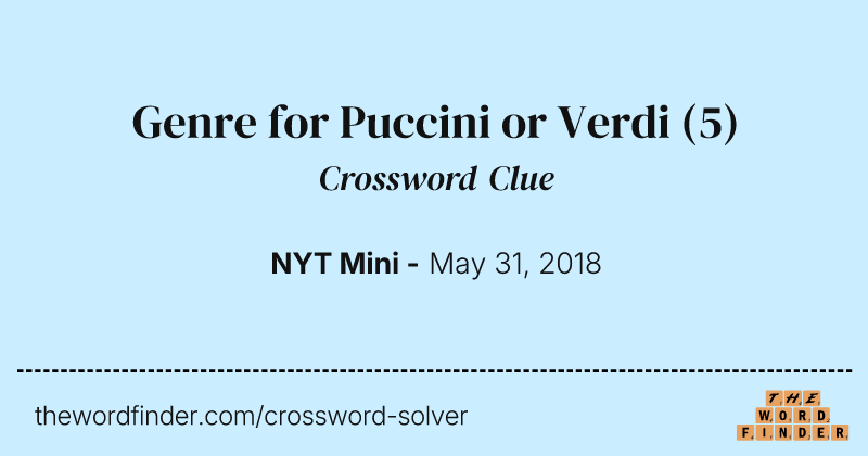 Genre for Puccini or Verdi crossword clue image