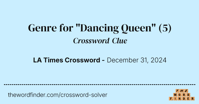 Genre for "Dancing Queen" crossword clue image