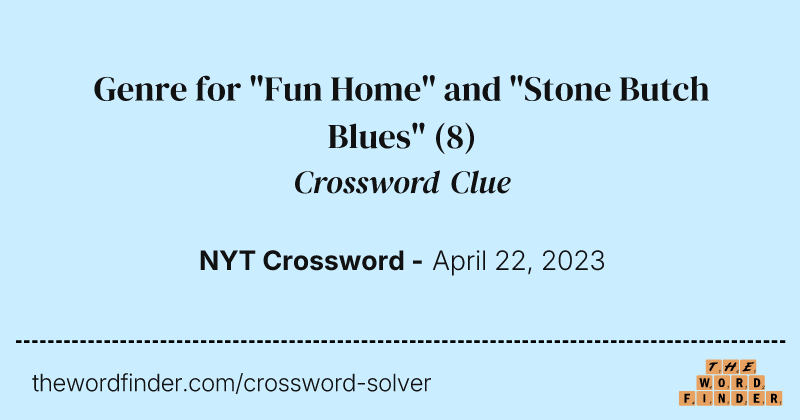 Genre for "Fun Home" and "Stone Butch Blues" crossword clue image