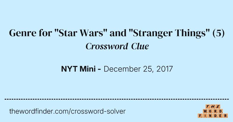 Genre for "Star Wars" and "Stranger Things" crossword clue image