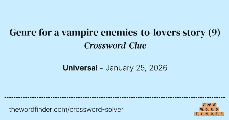 Genre for a vampire enemies-to-lovers story crossword clue image