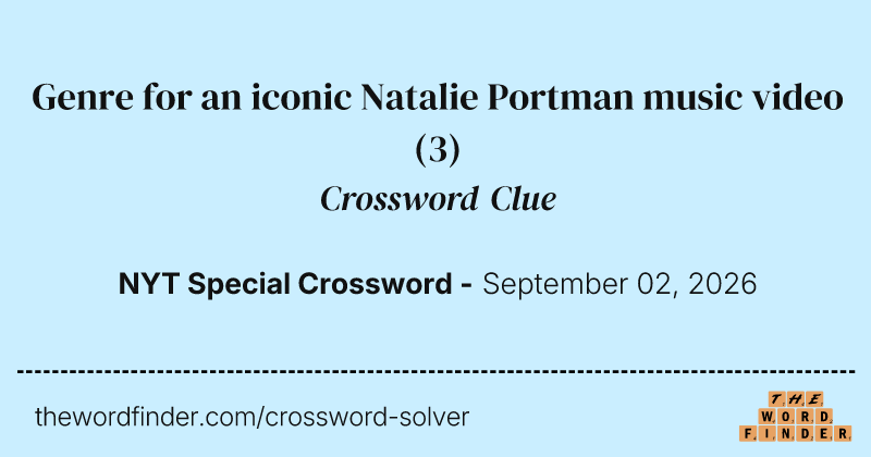 Genre for an iconic Natalie Portman music video crossword clue image
