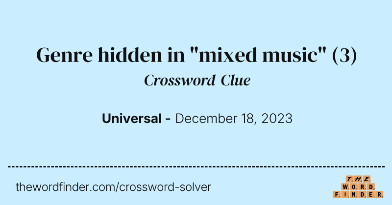 Genre hidden in "mixed music" crossword clue image