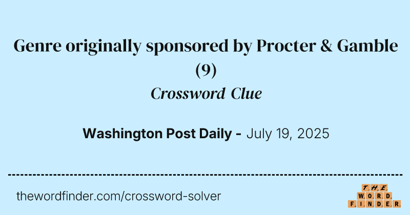 Genre originally sponsored by Procter & Gamble crossword clue image